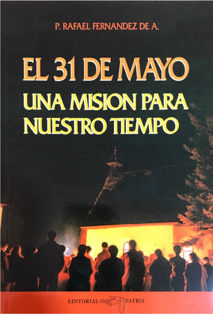 El 31 de Mayo, una misión para nuestro tiempo - Spanish Edition - P. Rafael Fernández