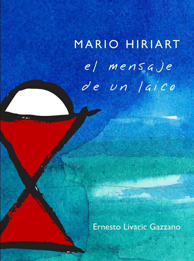Mario Hiriart, El mensaje de un laico - Spanish Version by Ernesto Livacic Gazzano