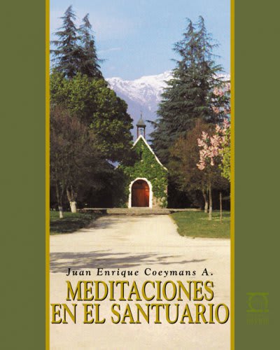 Meditaciones en el Santuario  - Spanish Version Book - by Juan Enrique Coeymans