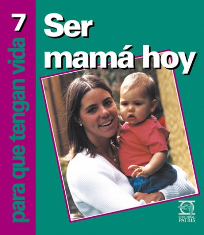 Nº 7 PQTV Ser Mamá Hoy  - Spanish Version Book - Various Authors