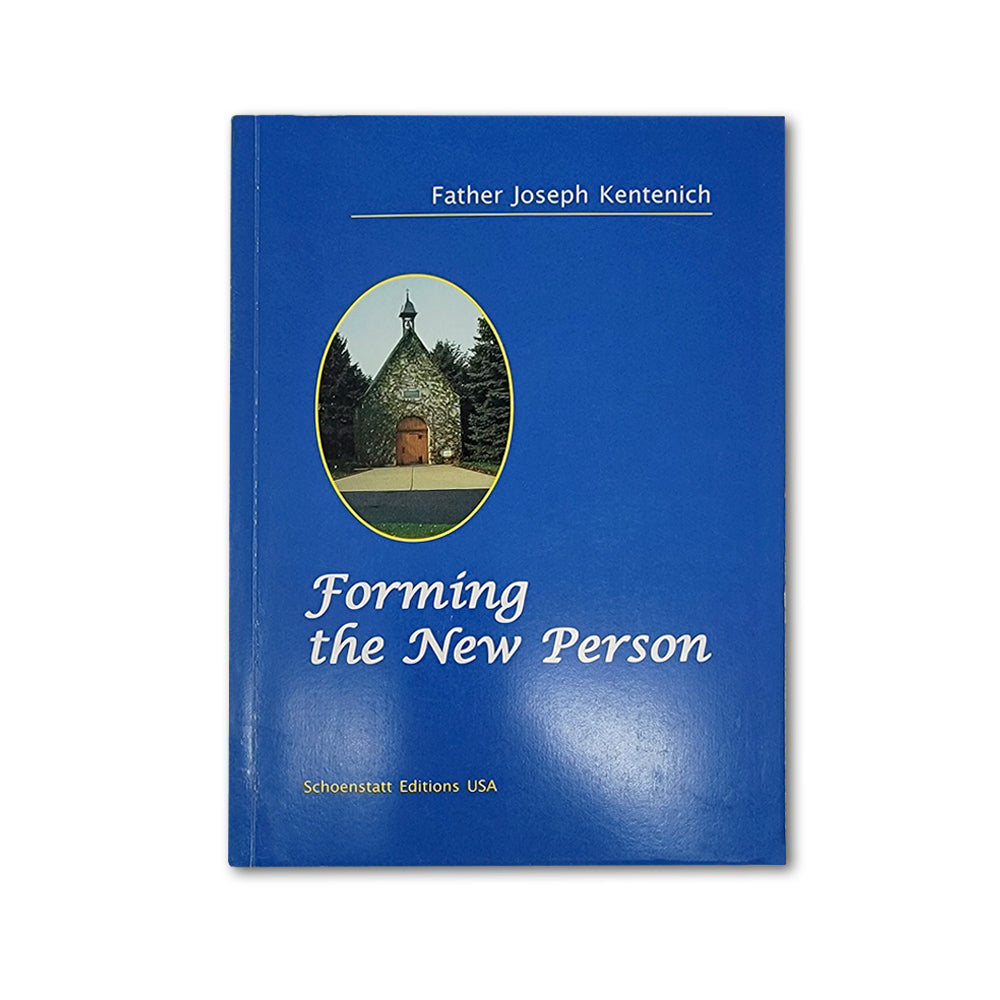 Forming the New Person - by Father Joseph Kentenich