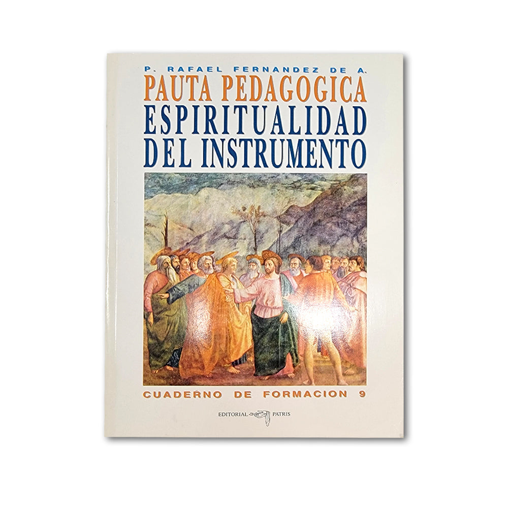 Espiritualidad del Instrumento - by P. Rafael Fernandez De A. - Spanish Version