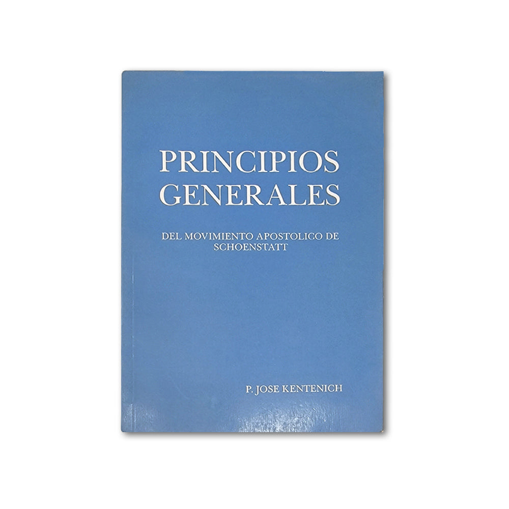 Principios Generales - Del Movimiento Apostolico de Schoenstatt - by F. Joseph Kentenich