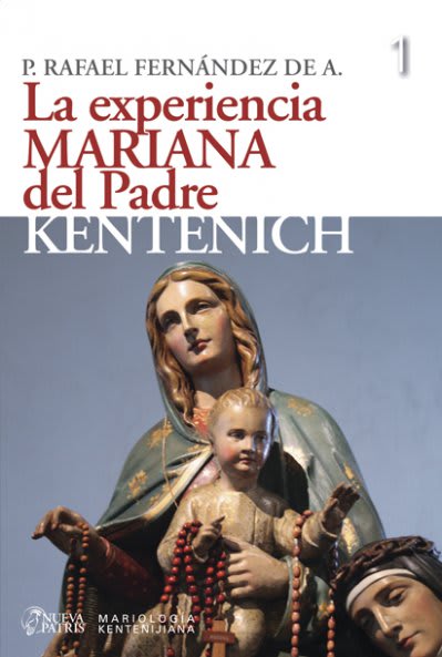 La Experiencia Mariana del Padre Kentenich - Spanish Version Book - P. Rafael Fernández