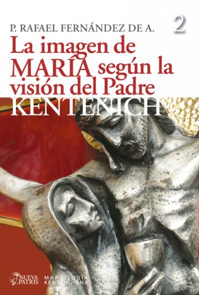 La imagen de María según la visión del Padre Kentenich  - Spanish Version Book - P. Rafael Fernández
