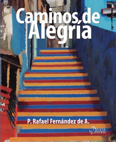 Camino de Alegría - Spanish version Book - P. Rafael Fernández