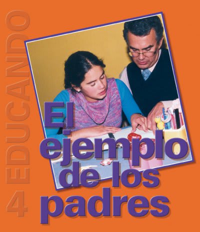 Educando Nº 4 El Ejemplo de los Padres - Spanish Version Book - Various Authors