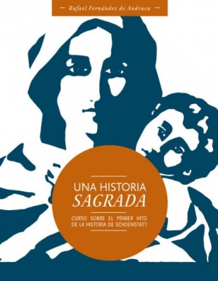 Una Historia Sagrada. Primer Hito de la Historia de Schoenstatt - Spanish Version - P. Rafael Fernández