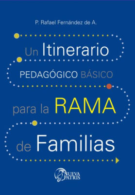 Un itinerario pedagogico de la Rama Familiar - P. Rafael Fernández