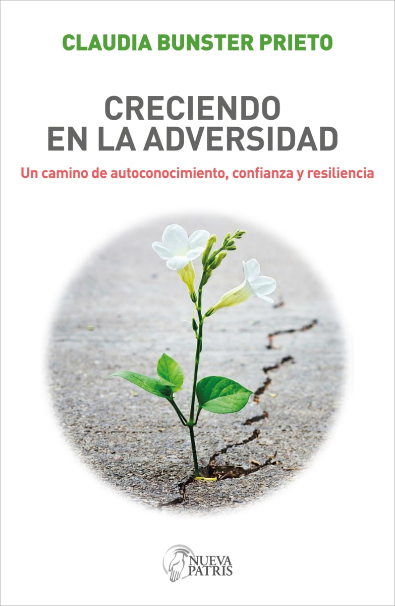 Creciendo en la adversidad – by Claudia Bunster Spanish Version