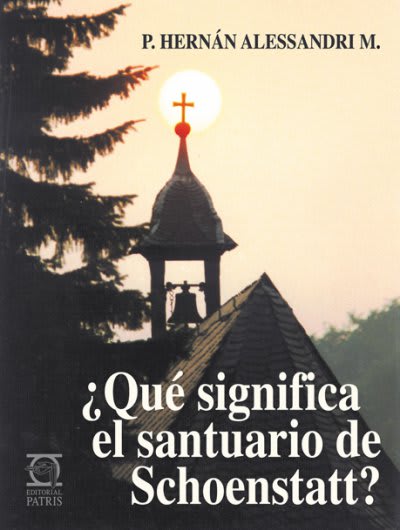 Que Significa el Santuario de Schoenstatt - Spanish Version